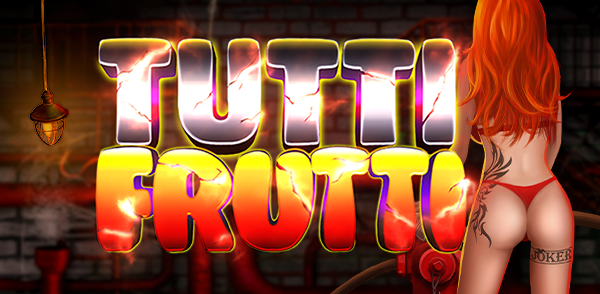 TUTTI FRUTTI